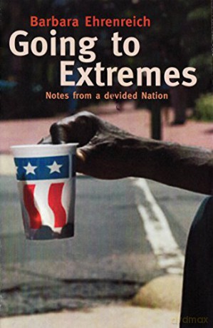 Going To Extremes: Notes from a Divided Nation - Barbara Ehrenreich [KSIĄŻKA]