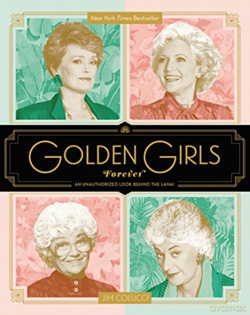 Golden Girls Forever: An Unauthorized Look Behind the Lanai - Jim Colucci [KSIĄŻKA]