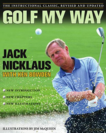 Golf My Way: The Instructional Classic, Revised and Updated - Jack Nicklaus [KSIĄŻKA]