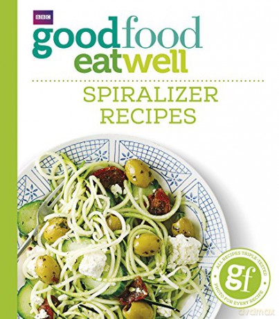 Good Food Eat Well: Spiralizer Recipes - Good Food Guides [KSIĄŻKA]