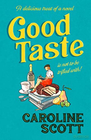Good Taste - Caroline Scott [KSIĄŻKA]