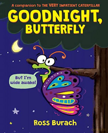 Goodnight, Butterfly (a Very Impatient Caterpillar Book) - Ross Burach [KSIĄŻKA]