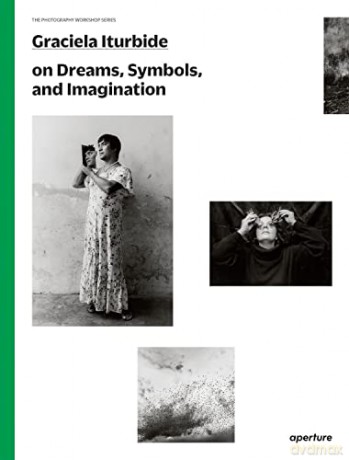 Graciela Iturbide: The Photography Workshop Series - Graciela Iturbide [KSIĄŻKA]