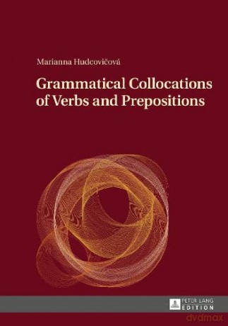 Grammatical Collocations of Verbs and Prepositions - Marianna Hudcovicová [KSIĄŻKA]