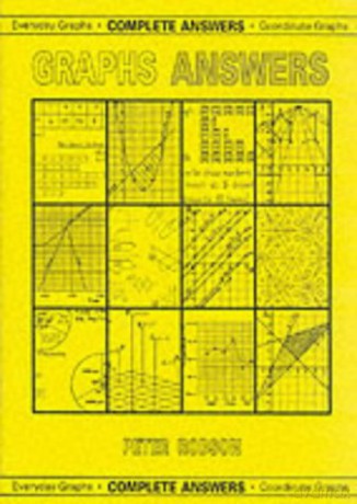 Graphs Answers: Complete Answers, Everyday Graphs/Coordinate Graphs - Peter Robson [KSIĄŻKA]