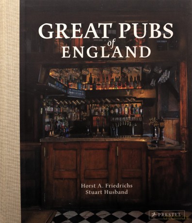 Great Pubs of England: Thirty-three of Britain's Best Hostelries from the Home Counties to the North - Horst A. Friedrichs and Stuart Husband [KSIĄŻKA]