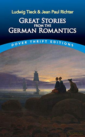 Great Stories from the German Romantics: Ludwig Tieck and Jean Paul Richter (Thrift Editions) - Ludwig Tieck [KSIĄŻKA]