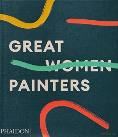 Great Women Painters - Phaidon Editors [KSIĄŻKA]