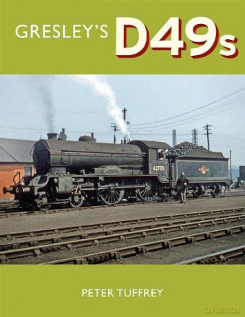 Gresley's D49s - Peter Tuffrey [KSIĄŻKA]