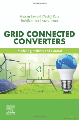 Grid Connected Converters: Modeling, Stability and Control - Hassan Bevrani [KSIĄŻKA]
