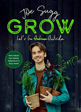 Grow: How nature can restore balance in a busy world - Joe Sugg [KSIĄŻKA]
