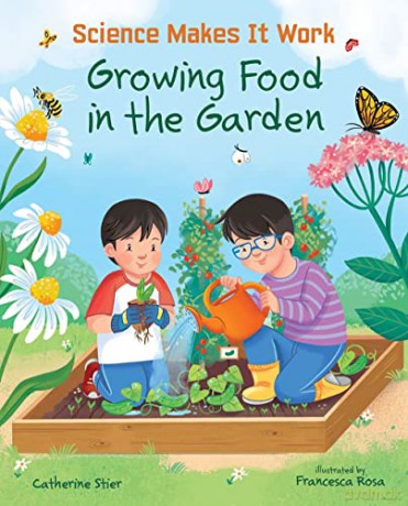 Growing Food in the Garden (Science Makes It Work) [KSIĄŻKA]