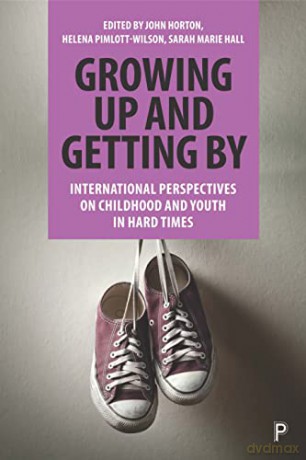 Growing Up and Getting By: International Perspectives on Childhood and Youth in Hard Times - John Horton [KSIĄŻKA]