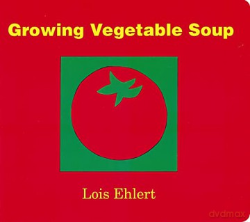 Growing Vegetable Soup - Lois Ehlert [KSIĄŻKA]