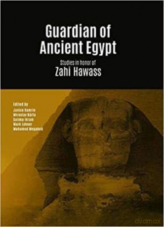 Guardian of Ancient Egypt: Studies in honor of Zahi Hawass (3 volume set) - Janice Kamrin [KSIĄŻKA]