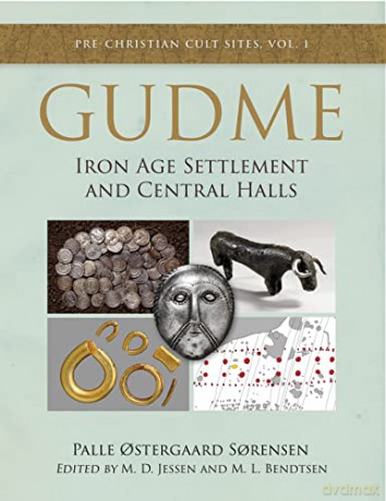 Gudme: Iron Age Settlement and Central Halls: 1 (Pre-Christian Cult Sites) - Palle Ostergaard Sorensen [KSIĄŻKA]