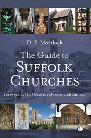 Guide to Suffolk Churches, The (Popular Guide) - D. P. Mortlock [KSIĄŻKA]