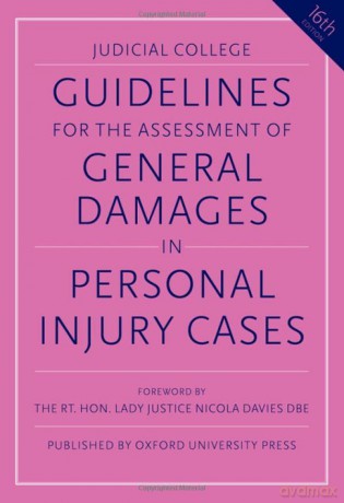 Guidelines for the Assessment of General Damages in Personal Injury Cases (Judicial College Guidelines for the Assessment of General Damages in Personal Injury Cases) - Judicial College [KSIĄŻKA]