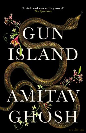 Gun Island: A spellbinding, globe-trotting novel by the bestselling author of the Ibis trilogy - Amitav Ghosh [KSIĄŻKA]