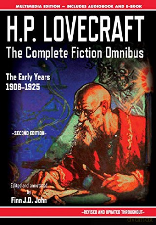H.P. Lovecraft - The Complete Fiction Omnibus Collection - Second Edition: The Early Years: 1908-1925 (1) - Finn J.D. John [KSIĄŻKA]