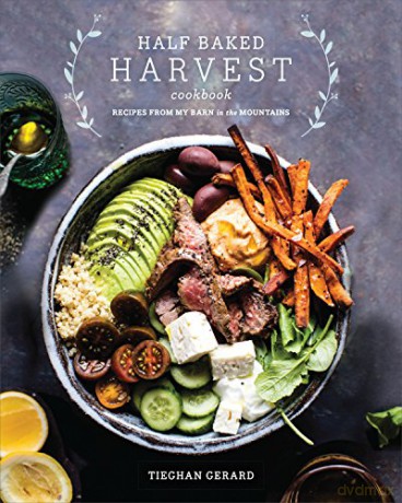 Half Baked Harvest Cookbook: Recipes from My Barn in the Mountains - Tieghan Gerard [KSIĄŻKA]