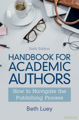 Handbook for Academic Authors: How to Navigate the Publishing Process - Beth Luey [KSIĄŻKA]