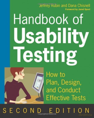 Handbook of Usability Testing: How to Plan, Design, and Conduct Effective Tests, Second Edition - Jeffrey Rubin [KSIĄŻKA]