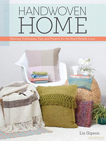Handwoven Home: Weaving Techniques, Tips, and Projects for the Rigid-Heddle Loom - Liz Gipson [KSIĄŻKA]