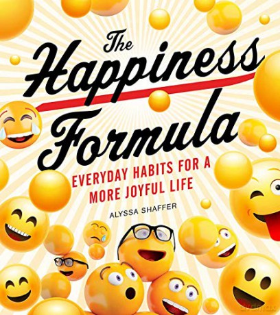 Happiness Formula, The: Everyday Happiness for a More Joyful Life - Alyssa Shaffer [KSIĄŻKA]
