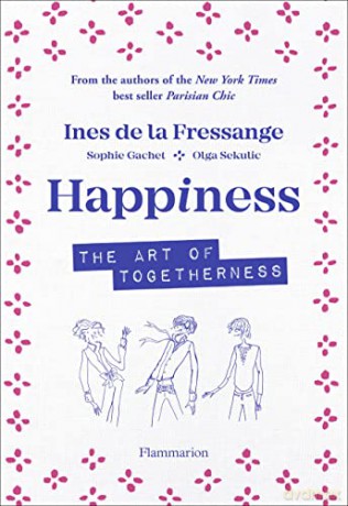 Happiness: The Art of Togetherness - Ines de la Fressange [KSIĄŻKA]