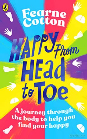 Happy From Head to Toe: A journey through the body to help you find your happy - Fearne Cotton [KSIĄŻKA]