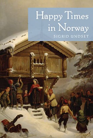 Happy Times in Norway - Sigrid Undset [KSIĄŻKA]