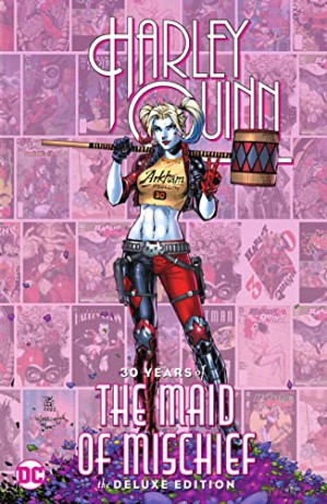 Harley Quinn: 30 Years of the Maid of Mischief The Deluxe Edition [KSIĄŻKA]