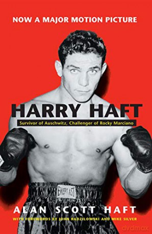 Harry Haft: Survivor of Auschwitz, Challenger of Rocky Marciano (Religion, Theology and the Holocaust) - Alan Scott Haft [KSIĄŻKA]