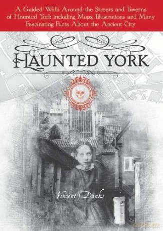 Haunted York - Andrew Danks Vincent [KSIĄŻKA]