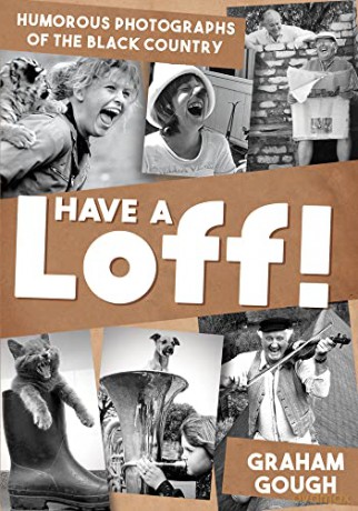 Have a Loff!: Humorous Photographs of the Black Country - Graham Gough [KSIĄŻKA]