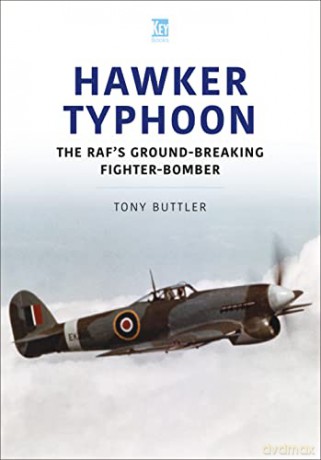 Hawker Typhoon: The RAF's Ground-Breaking Fighter-Bomber (Historic Military Aircraft Series) - Buttler Tony [KSIĄŻKA]