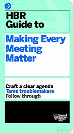 HBR Guide to Making Every Meeting Matter (HBR Guide Series) - Harvard Business Review [KSIĄŻKA]