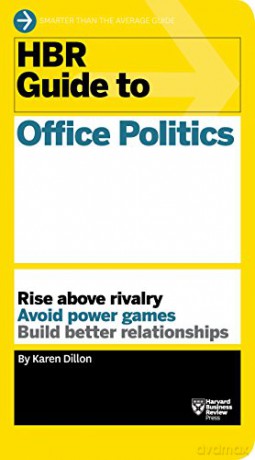 HBR Guide to Office Politics - Karen Dillon [KSIĄŻKA]