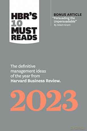 HBR's 10 Must Reads 2023: The Definitive Management Ideas of the Year from Harvard Business Review (with bonus article Persuading the Unpersuadable By Adam Grant) - Harvard Business Review [KSIĄŻKA]