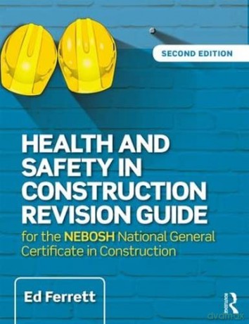 Health and Safety in Construction Revision Guide: for the NEBOSH National Certificate in Construction Health and Safety - Ed Ferrett [KSIĄŻKA]