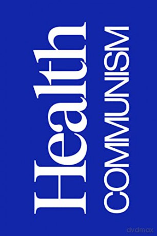Health Communism: A Surplus Manifesto - Beatrice Adler-Bolton [KSIĄŻKA]