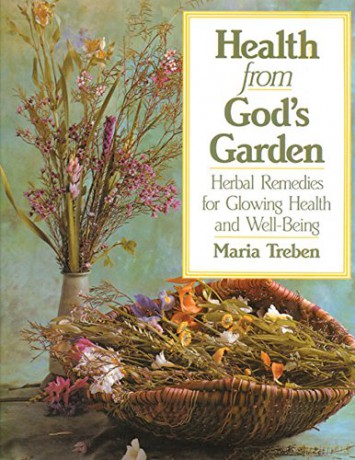 Health from God's Garden: Herbal Remedies for Glowing Health and Glorious Well-being: Herbal Remedies for Glowing Health and Well-Being - Maria Treben [KSIĄŻKA]