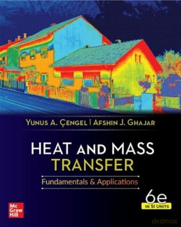 Heat And Mass Transfer, 6th Edition, Si Units (Asia Higher Education Engineering/Computer Science Mechanical Engineering) - Yunus A. Cengel Dr. [KSIĄŻKA]