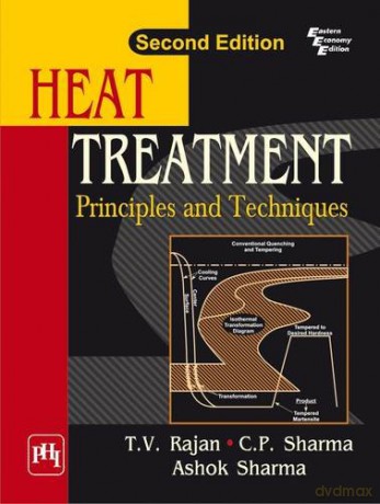 Heat Treatment: Principles And Techniques - T.V. Rajan [KSIĄŻKA]