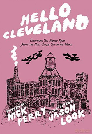 Hello Cleveland: Things You Should Know About the Most Unique City in the World - Nick Perry [KSIĄŻKA]