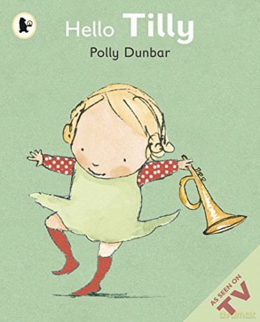 Hello Tilly (Tilly and Friends) - Polly Dunbar [KSIĄŻKA]
