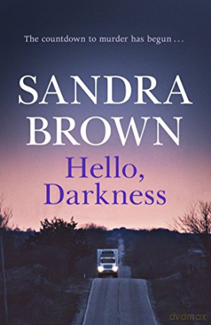 Hello, Darkness: The gripping thriller from #1 New York Times bestseller - Sandra Brown [KSIĄŻKA]