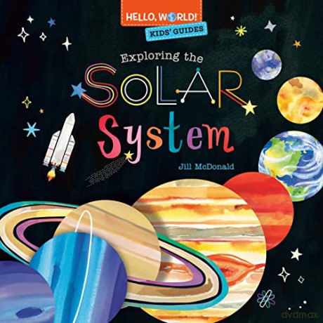Hello, World! Kids' Guides: Exploring the Solar System - Jill McDonald [KSIĄŻKA]