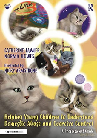 Helping Young Children to Understand Domestic Abuse and Coercive Control: A Professional Guide (Luna Little Legs: Helping young children to understand domestic abuse and coercive control) - Catherine Lawler [KSIĄŻKA]